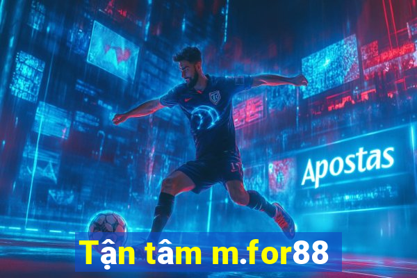 Tận tâm m.for88