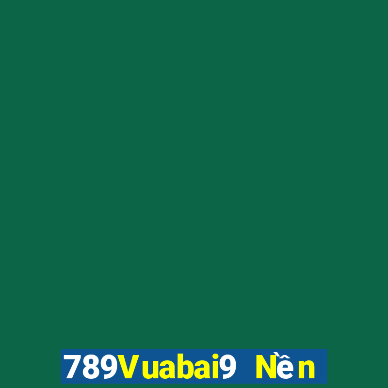 789Vuabai9 Nền tảng điện tử