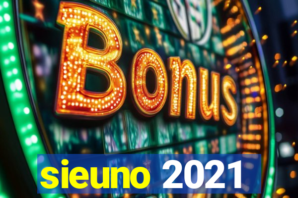 sieuno 2021