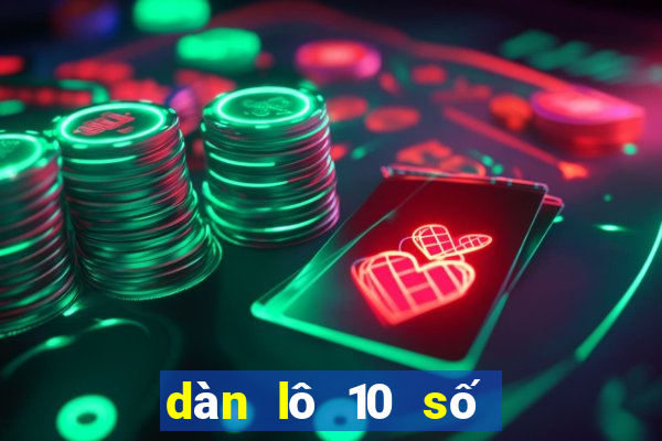 dàn lô 10 số miễn phí