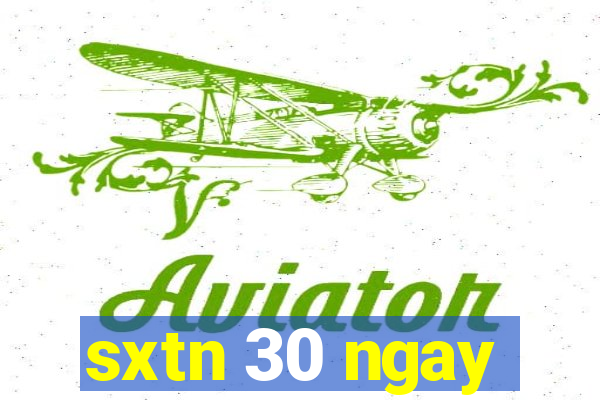 sxtn 30 ngay