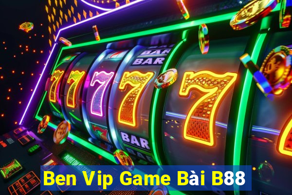 Ben Vip Game Bài B88