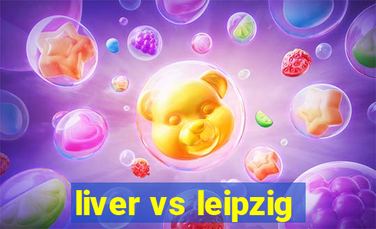 liver vs leipzig