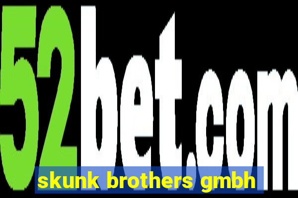 skunk brothers gmbh