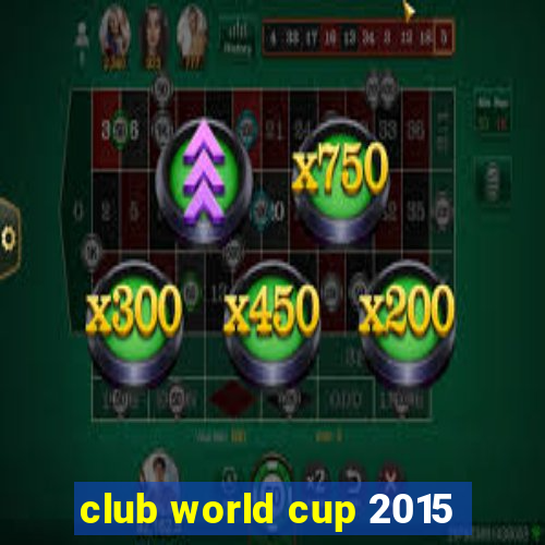 club world cup 2015