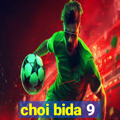 choi bida 9