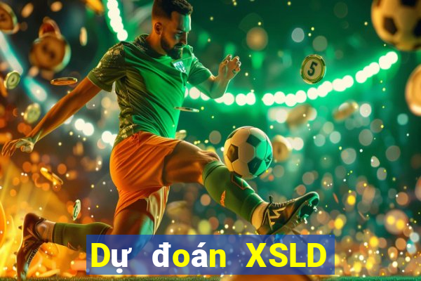 Dự đoán XSLD Thứ 4