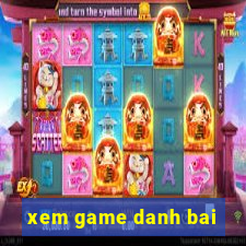 xem game danh bai