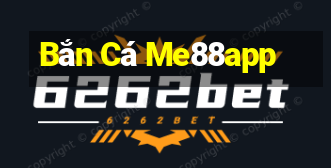 Bắn Cá Me88app