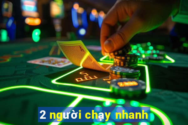 2 người chạy nhanh