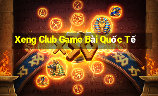 Xeng Club Game Bài Quốc Tế