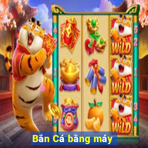 Bắn Cá bằng máy