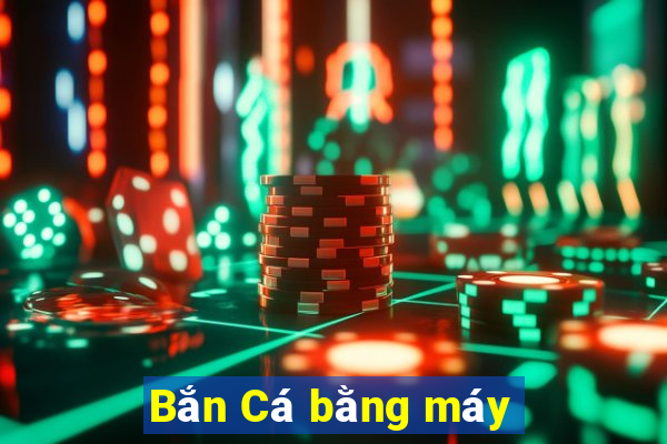 Bắn Cá bằng máy