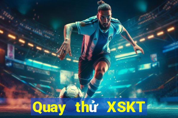 Quay thử XSKT ngày thứ năm