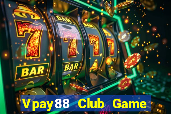 Vpay88 Club Game Bài Online Uy Tín