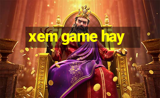 xem game hay