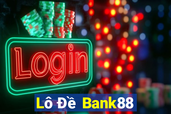 Lô Đề Bank88