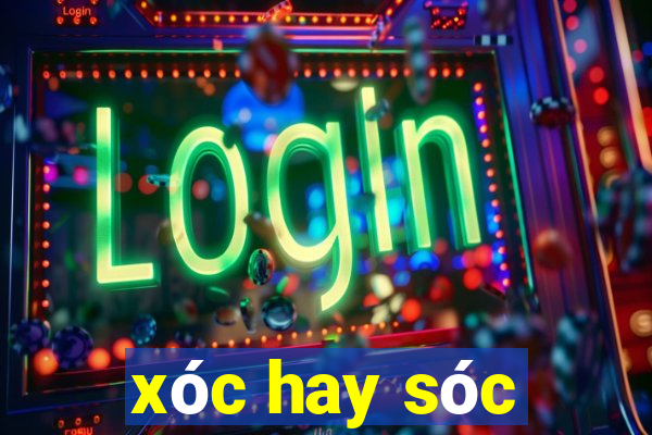 xóc hay sóc