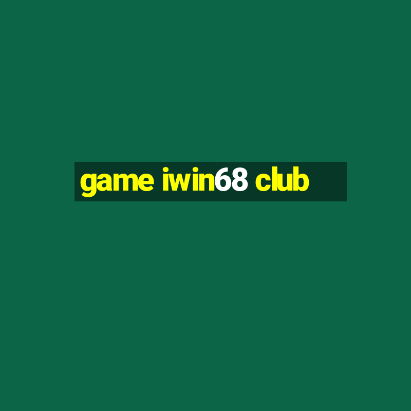 game iwin68 club