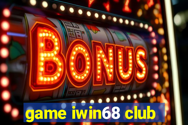 game iwin68 club