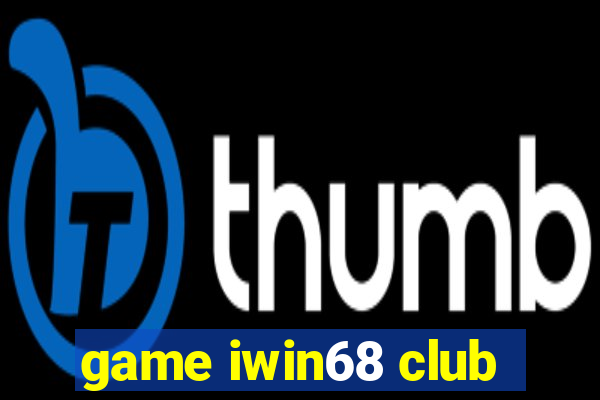 game iwin68 club