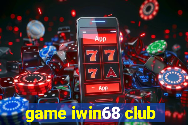 game iwin68 club