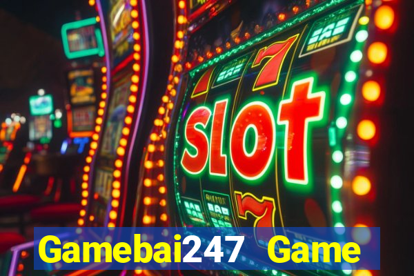 Gamebai247 Game Bài Casino