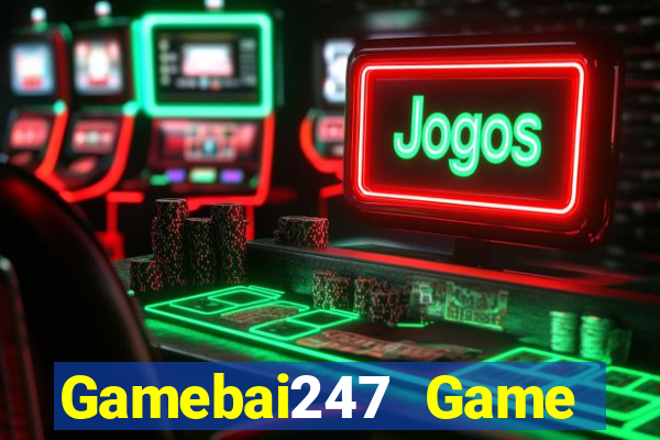 Gamebai247 Game Bài Casino