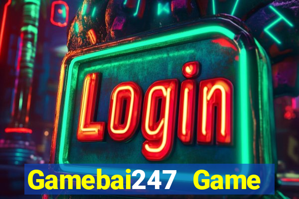 Gamebai247 Game Bài Casino