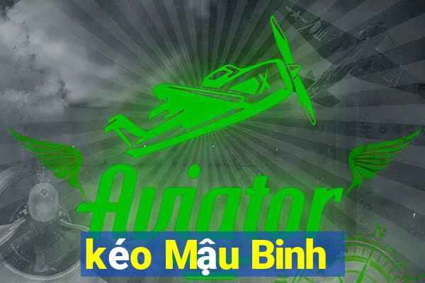 kéo Mậu Binh