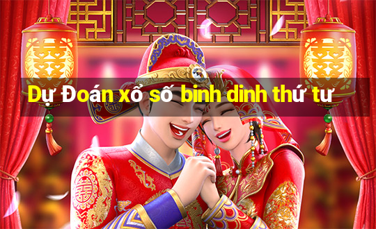 Dự Đoán xổ số binh dinh thứ tư