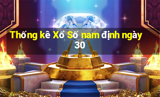 Thống kê Xổ Số nam định ngày 30