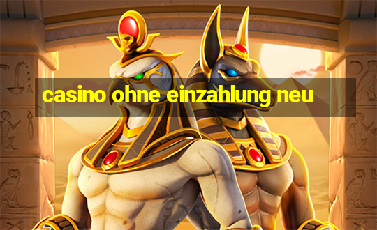 casino ohne einzahlung neu