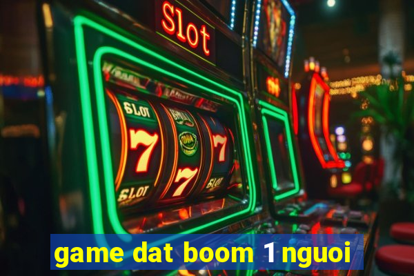 game dat boom 1 nguoi