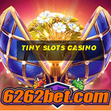 tiny slots casino