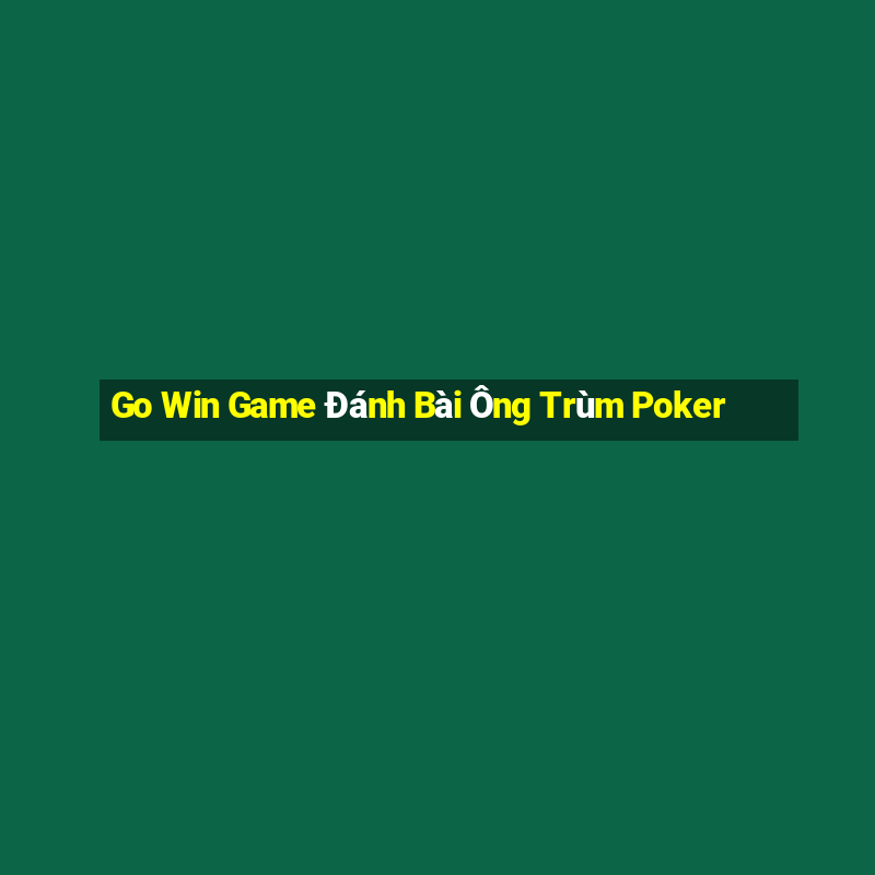 Go Win Game Đánh Bài Ông Trùm Poker