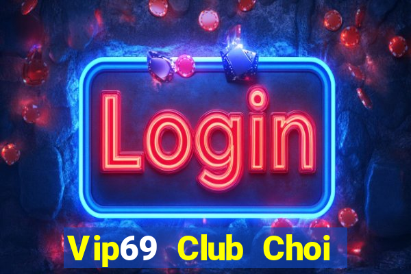 Vip69 Club Choi Game Đánh Bài