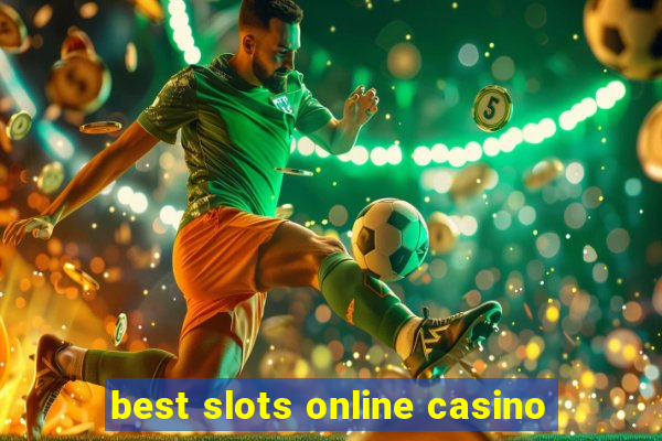 best slots online casino