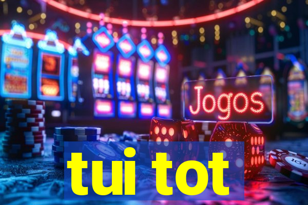 tui tot