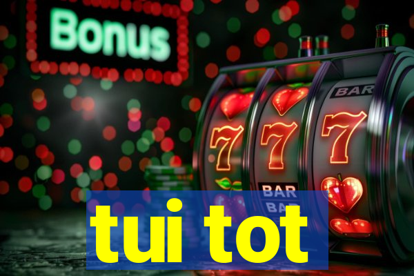 tui tot