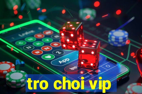 tro choi vip