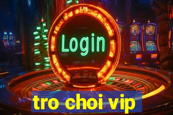 tro choi vip