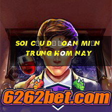 soi cầu dự đoán miền trung hôm nay