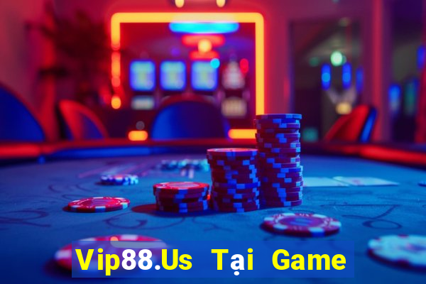 Vip88.Us Tại Game Bài Đổi Thưởng Sinh Tử