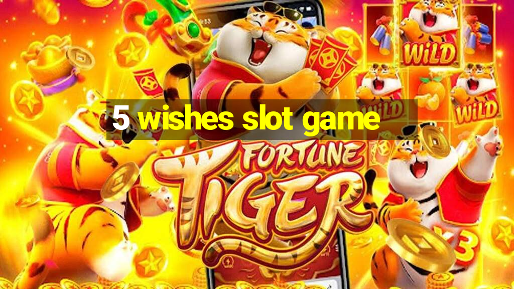 5 wishes slot game