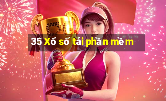 35 Xổ số tải phần mềm