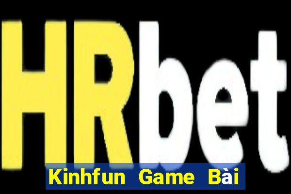 Kinhfun Game Bài Online Miễn Phí