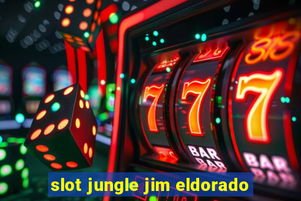 slot jungle jim eldorado