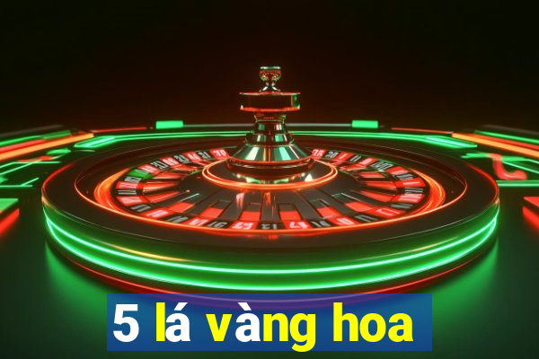 5 lá vàng hoa