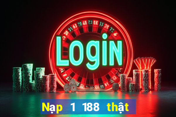 Nạp 1 188 thật  được tặng 19